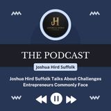 Joshua Hird Suffolk Talks About Challenges Entrepreneurs Commonly Face