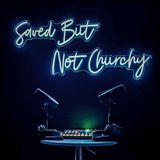 Podcast S2 E1: Saved But I got Questions