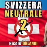 🇨🇭 #SVIZZERA, NEUTRALITÀ al voto (Parte 2) – con Nicole ORLANDI | Alla Mezza