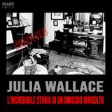 Julia Wallace - L'incredibile storia di un omicidio irrisolto