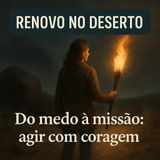Do medo à missão: a coragem de quem obedece mesmo com temor