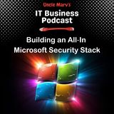 Building an All‑In Microsoft Security Stack (EP 948)
