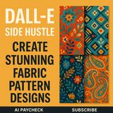 DALL-E Side Hustle: Create Stunning Fabric Pattern Designs & Earn Passive Income with AI Textile Tools