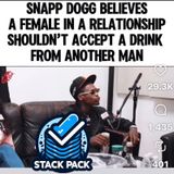 Snap Dogg Says Women in Relationships Shouldn’t Accept Drinks From Other Men