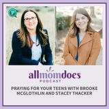 Praying for Your Teens with Brooke McGlothlin and Stacey Thacker
