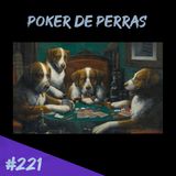 Episodio 221 - Poker De Perras