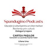 Reziliența prin cultură. Liliana Ursu | CARTEA PAȘILOR - Convorbiri cu Laurențiu Ciprian-Tudor