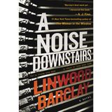 Linwood Barclay Releases Noise Downstairs