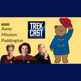 Trekcast Away Mission: Paddington