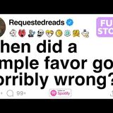 [FULL STORY] When did a simple favor go horribly wrong
