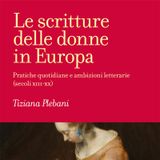 Tiziana Plebani "Le scritture delle donne in Europa"