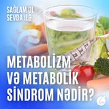 Metabolizm və metabolik sindrom nədir?