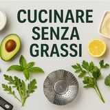Cucinare senza grassi