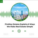 FirstKey Estates Explains 6 Ways We Make Real Estate Simple