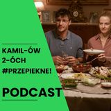 Przepiękne!: Kamilów2óchPodcast