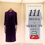 Puntata 111 - Moda e serie TV - 2