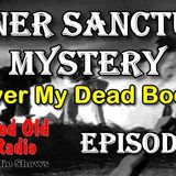 Inner Sanctum Mystery, Over My Dead Body Ep.8 | Good Old Radio #innersanctum #ClassicRadio #radio