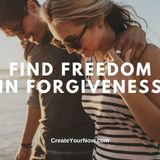 3527 Find Freedom in Forgiveness