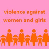 A discussion on violence against women and girls