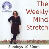 The Weekly Mind Stretch with Betty Hemingway Episode 2