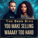 20 You Make Selling Waaaay Too Hard
