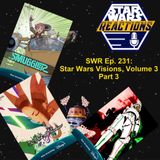 SWR Ep. 231: Star Wars Visions, Volume 3 Part 3