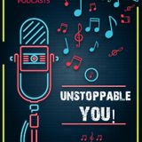 UNSTOPPABLE YOU!!