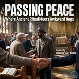 Passing Peace - In Defense of the Awkward Handshake