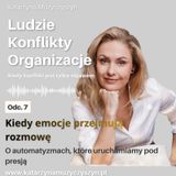 Kiedy emocje przejmują rozmowę. O automatyzmach, które uruchamiamy pod presją