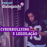 #020 - Podcast Dialogando - Cyberbullying e legislação