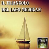 IL TRIANGOLO DEL LAGO MICHIGAN (Stanza 1408 Podcast)