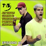 Episodio 61 -ATP Finals giorno 7: Tutte le strade portano a Sincaraz