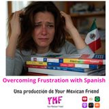 Overcoming Frustration with Spanish* Bonus