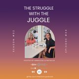 S2. Ep. 4 - The Struggle with the Juggle - Life in a Busy World