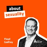 #34 – SEXUALITY – MYTHS AND THREATS – meeting with Dr. Floyd Godfrey