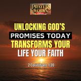 Unlocking God’s Promises Today – Transforming your life through faith