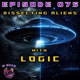 Episode 075 - Dissecting Aliens with Logic