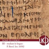 Nome in codice - episodio 3 - Studiare le lingue (P. Berol. Inv. 10582)