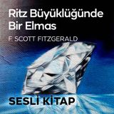Ritz Büyüklüğünde Bir Elmas - 2.Bölüm - Sesli Kitap F. Scott Fitzgerald