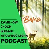Bambi. Opowieść leśna: Kamilów2óchPodcast