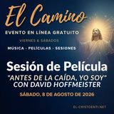 «El Camino» - Sesión de Película del Sábado - "Antes de la Caída, YO SOY" con David Hoffmeister