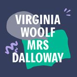 S4 #8 - "It grows on you" | 'Mrs Dalloway' - Virginia Woolf