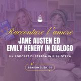 Raccontare l'amore: Jane Austen ed Emily Henry in dialogo