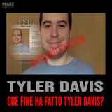 Che fine ha fatto Tyler Davis?