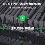 48 - El nacimiento de Pianoforte: La revolucion de Cristofori (Ep.02)