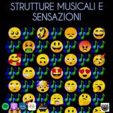 STRUTTURE MUSICALI E SENSAZIONI - PUNTATA 12