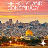 The Holy Land Conspiracy