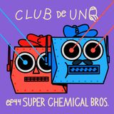 Episodio 44: Super Chemical Bros.