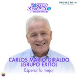 398. Esperar lo mejor - Carlos Mario Giraldo (Grupo Éxito) - Proyecto H