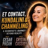 ET Contact, Kundalini & Channeling: A Scientist’s Journey Beyond Reality | Crystal Cassidy